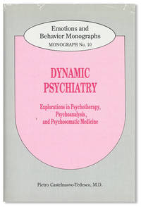 Dynamic Psychiatry: Explorations in Psychotherapy, Psychoanalysis, and Psychosomatic Medicine