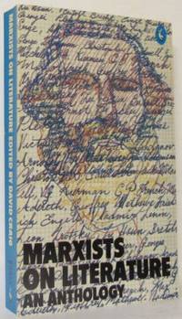 Marxists on Literature. An Anthology.