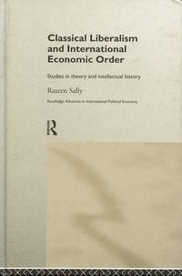 Classical Liberalism and International Economic Order: Studies in Theory and Intellectual History...