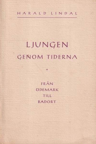Ljungen genom tiderna. Från ödemark till badort.…