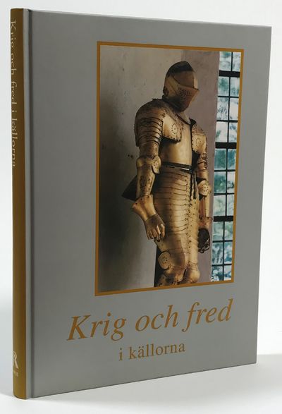 Krig och fred i källorna. Årsbok för Riksarkivet…