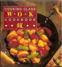 Cooking Class Wok Cookbook by Lucy Wing - 1994