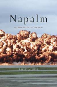 image of Napalm: An American Biography
