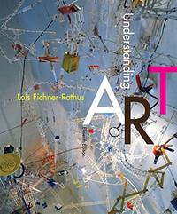 Understanding Art (Mindtap Course List) by Fichner-Rathus, Lois