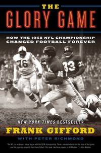 The Glory Game: How the 1958 NFL Championship Changed Football Forever