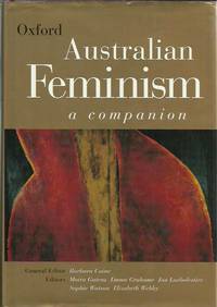 Oxford Australian Feminism: A Companion by Caine, Barbara et al (eds)