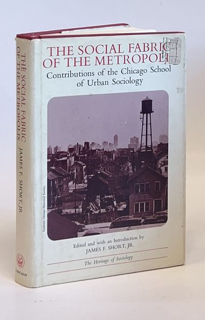 The Social Fabric of the Metropolis; Contributions of the Chicago School of Urban Sociology
