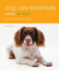 Dog Care Essentials : Hamlyn All Color