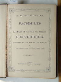 A Collection of Facsimiles from Examples of Historic or Artistic Book-Binding, illustrating the...