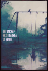 The Best of Michael Marshall Smith by Michael Marshall Smith - 2020