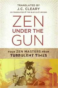 ZEN Under the Gun: Four ZEN Masters from Turbulent Times
