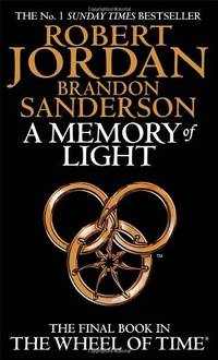 A Memory Of Light: Book 14 of the Wheel of Time: Book 14 of the Wheel of Time (Now a major TV series)