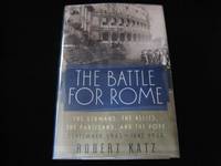 The Battle for Rome: The Germans, the Allies, the Partisans, and the Pope, September 1943-June 1944