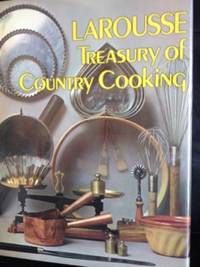 Larousse Treasury of Country Cooking by Maronne, Marie and Rose Montigny - 1975