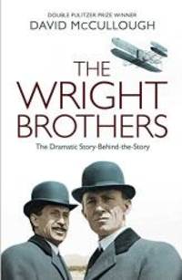 The Wright Brothers: The Dramatic Story-Behind-the-Story by David McCullough - 2015-09-03