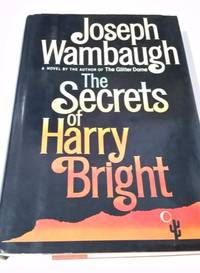 The Secrets Of Harry Bright by JOSEPH WAMBAUGH