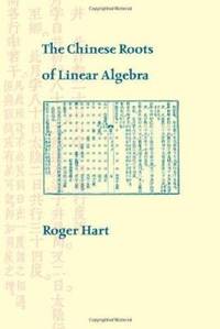 The Chinese Roots of Linear Algebra