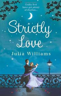 STRICTLY LOVE: A Heartwarming Women's Fiction Story of Friendship, Family, and Romantic Sparks