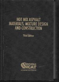 Hot Mix Asphalt Materials, Mixture Design + Construction (N) by NAPA by NAPA - 1991