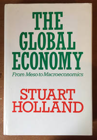 Global Economy: From Meso to Macroeconomics ([Towards a new political economy)