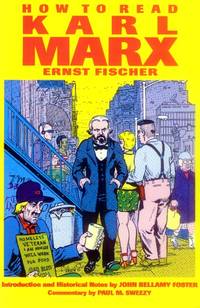 How to Read Karl Marx by Fischer, Ernst; Marek, Franz - 1996