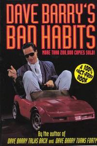 Dave Barry's Bad Habits: A 100% Fact-Free Book