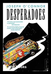 Desperadoes / Joseph O'Connor