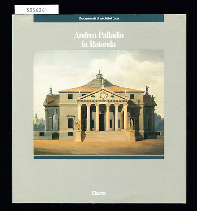 Andrea Palladio. La Rotonda.