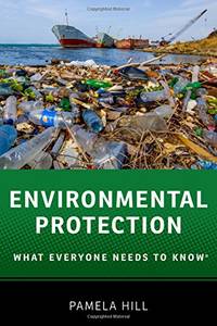 Environmental Protection: What Everyone Needs to Know&Acirc;&reg;