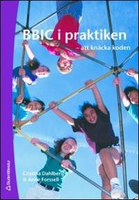 BBIC i praktiken de Dahlberg, Cristina - Utg. 2006