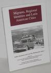Migrants, regional identities and Latin American cities