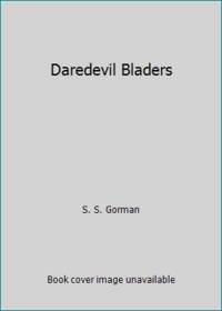 Daredevil Bladers by S. S. Gorman - 1993