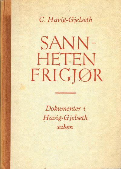 Sannheten frigjør. Dokumenter i Havig-Gjelseth…