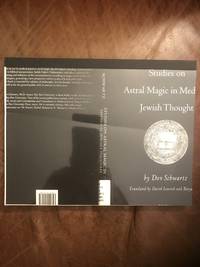 Studies On Astral Magic In Medieval Jewish Thought (Brill Reference Library of Judaism) by Dov Schwartz, David Louvish, Batya Stein - December 30, 2004