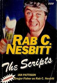 Rab C.Nesbitt: The Scripts by Pattison, Ian