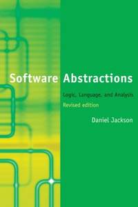 Software Abstractions : Logic, Language, and Analysis
