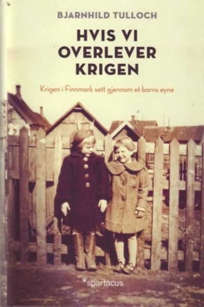 Hvis vi overlever krigen. krigen i Finnmark sett…