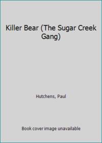 image of Killer Bear (The Sugar Creek Gang)