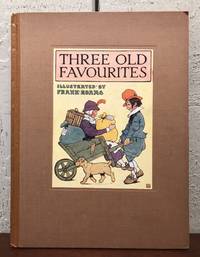 THREE OLD FAVOURITES :The Story of Jack Sprat, Tom the Piper and the Frog who Would