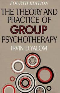 The Theory and Practice of Group Psychotherapy: Fourth Edition