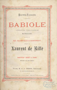 Babiole Opérette Villageoise En Trois Actes Paroles de MM. Clairville & Gastineau ... Partition Chant & Piano Arrangée par Léon Roques. [Piano-vocal score]
