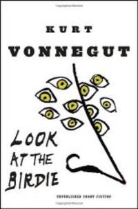 image of Look at the Birdie: Unpublished Short Fiction