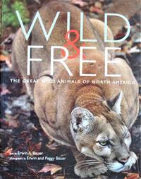 image of Wild & Free. the Great Wild Animals of North America