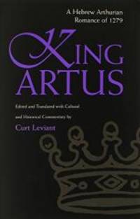 King Artus: A Hebrew Arthurian Romance of 1279 (Medieval Studies)