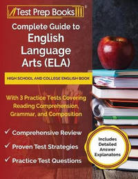 Complete Guide to English Language Arts (ELA): High School and College English Book with 3...