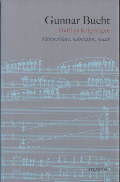 FÖDD PÅ KRIGSSTIGEN. Minnesbilder Människor Musik.