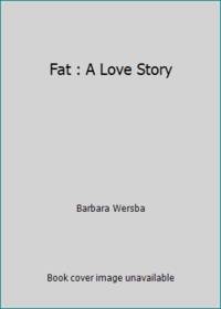 Fat : A Love Story