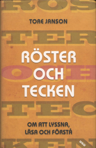 RÖSTER OCH TECKEN. Om att lyssna, läsa och förstå.