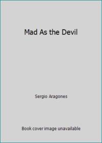 Mad As the Devil by Sergio Aragones - Hardcover - 1975 - from ThriftBooks (SKU: G0446888753I5N00)