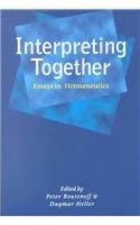 Interpreting Together Essays in Hermeneutics